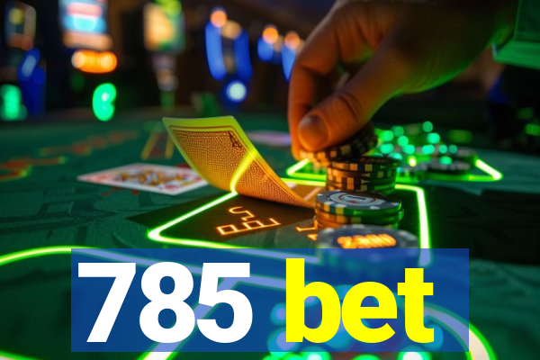 785 bet